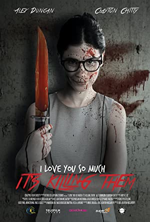 I Love You So Much It's Killing Them (2016) starring Alex Duncan on DVD